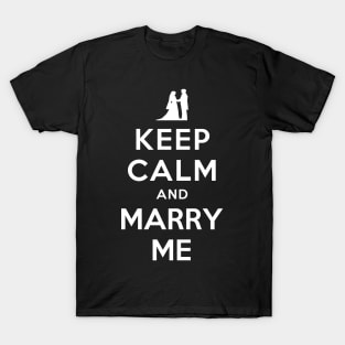 KEEP CALM AND MARRY ME T-Shirt